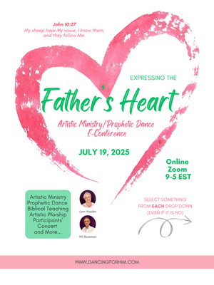 EXPRESSING THE FATHER'S HEART - ARTISTIC MINISTRY/PROPHETIC DANCE E-CONFERENCE - JULY 19TH, 2025