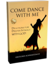 Come Dance With Me, Devotions for Deeper Intimacy with God - E-Book - DOWNLOAD
